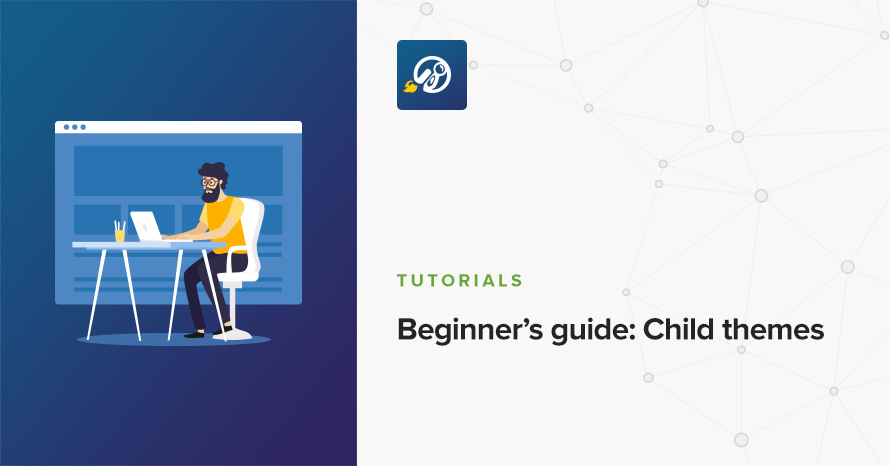 Beginner’s guide: Child themes WordPress template