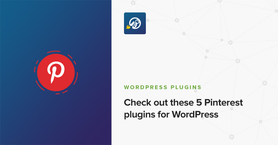 Check out these 5 Pinterest plugins for WordPress WordPress template