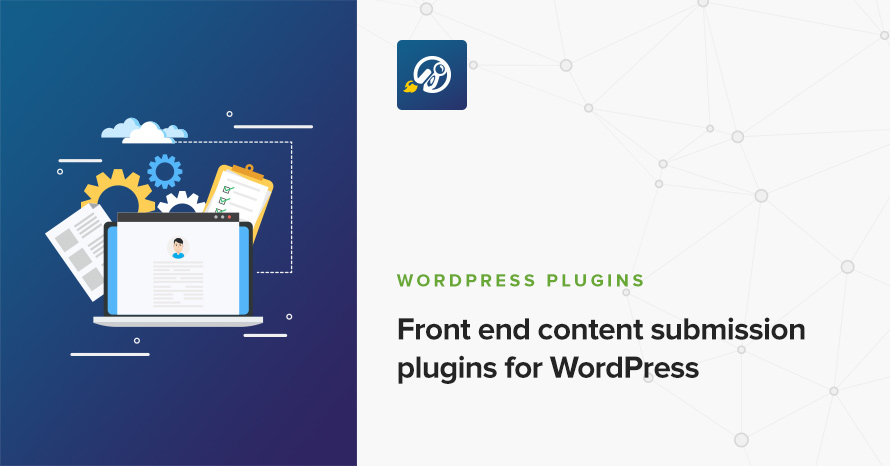 Front end content submission plugins for WordPress WordPress template