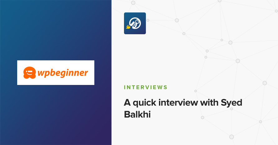 A quick interview with Syed Balkhi WordPress template