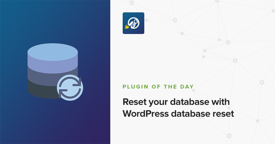 Reset your database with WordPress database reset WordPress template