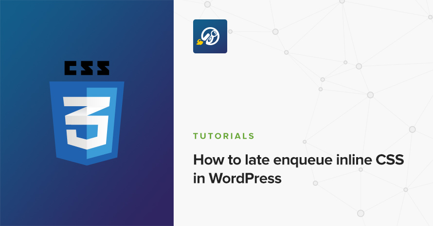 How to late enqueue inline CSS in WordPress WordPress template
