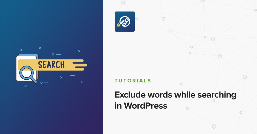 Exclude words while searching in WordPress WordPress template