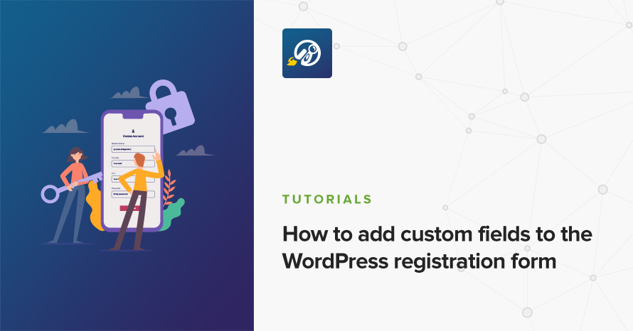 How to add custom fields to the WordPress registration form WordPress template