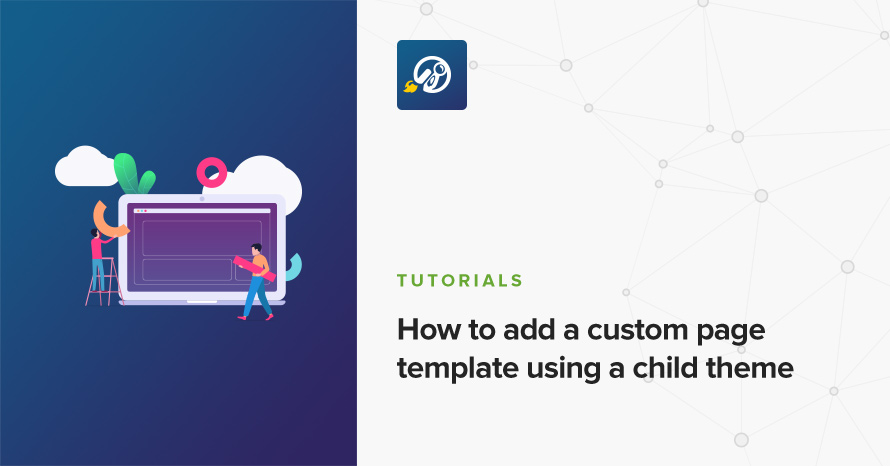 How to add a custom page template using a child theme WordPress template