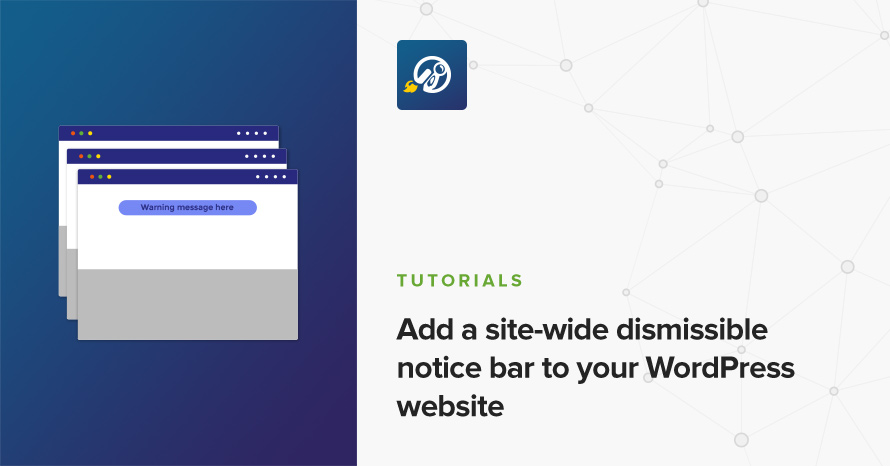 Add a site-wide dismissible notice bar to your WordPress website WordPress template