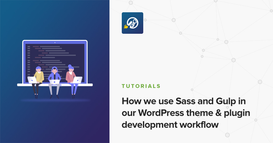 How we use Sass and Gulp in our WordPress theme & plugin development workflow WordPress template