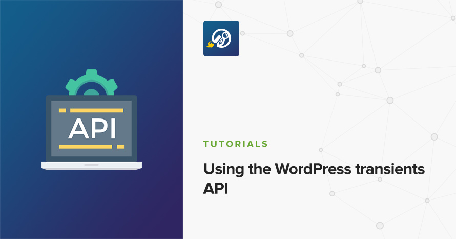 Using the WordPress transients API WordPress template