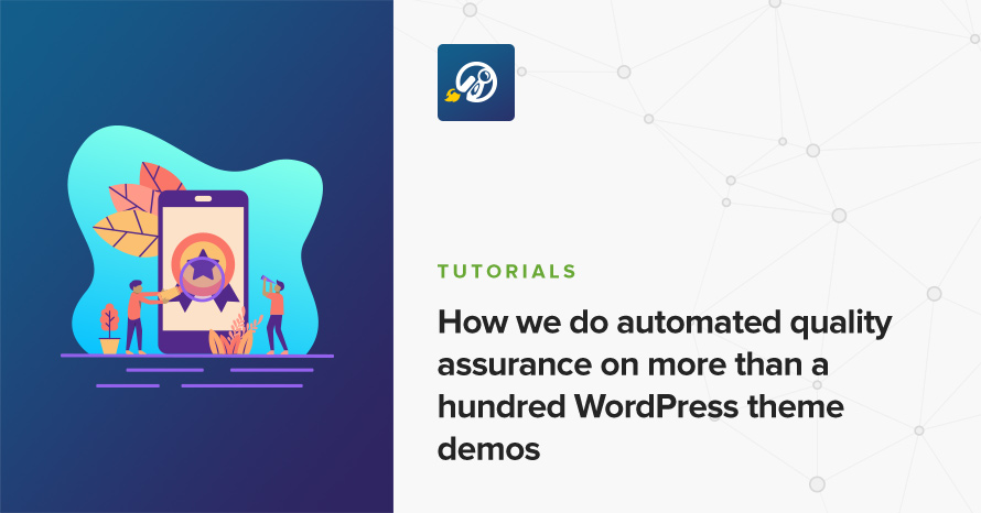 How we do automated quality assurance on more than a hundred WordPress theme demos WordPress template