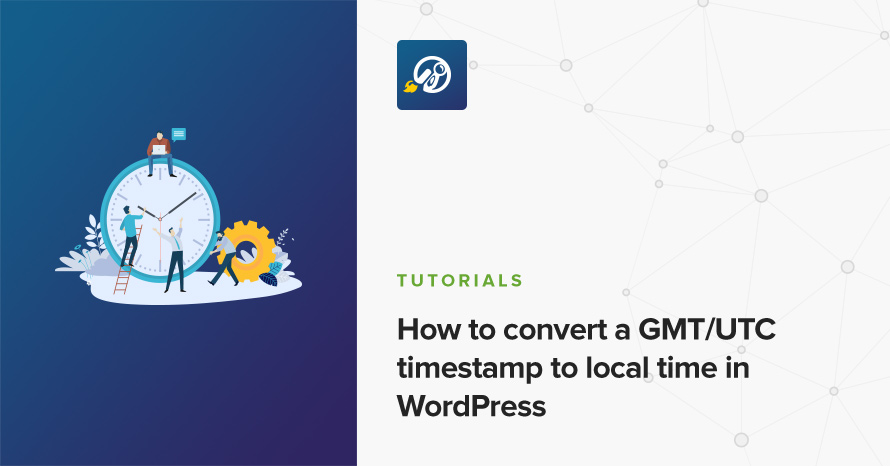 How to convert a GMT/UTC timestamp to local time in WordPress WordPress template