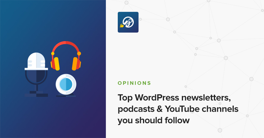 Top WordPress newsletters, podcasts & YouTube channels you should follow WordPress template