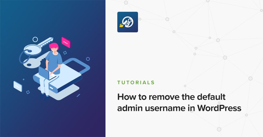 How to remove the default admin username in WordPress WordPress template