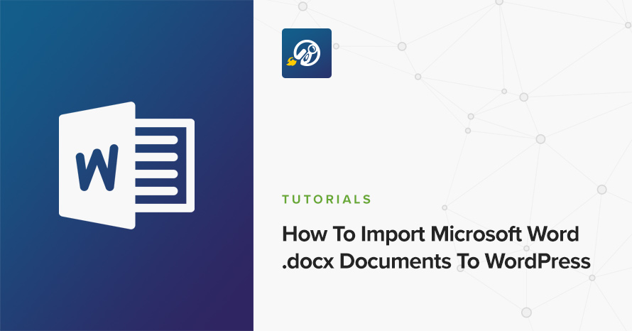 How To Import Microsoft Word .docx Documents To WordPress WordPress template