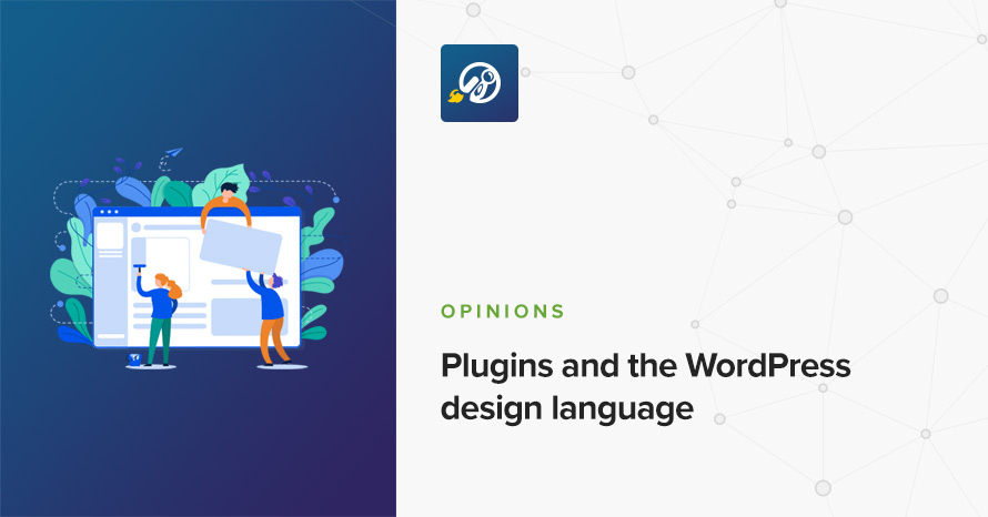 Plugins and the WordPress design language WordPress template