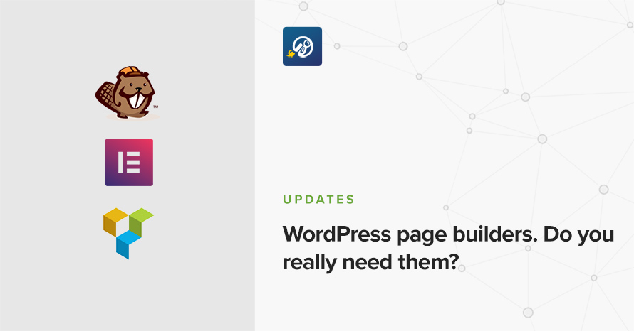 WordPress page builders, do you really need them? WordPress template