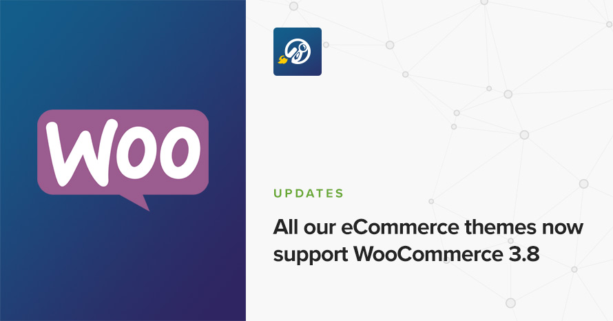 All our eCommerce themes now support WooCommerce 3.8 WordPress template