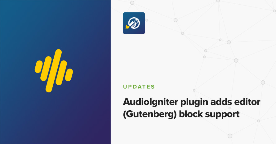 AudioIgniter plugin adds editor (Gutenberg) block support WordPress template