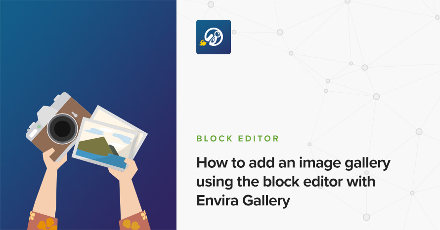 How to add an image gallery using the block editor with Envira Gallery WordPress template