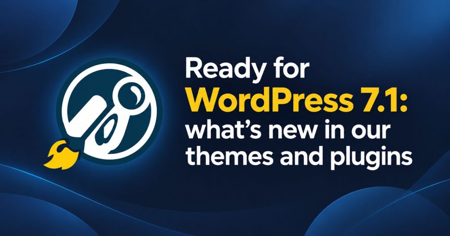 Ready for WordPress 7.1: what’s new in our themes and plugins WordPress template